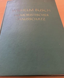 VINTAGE  Wilhelm Busch HUMORISTISCHER HAUSSCHATZ - mit 1600 Bildern Buch u.Zeitv - Bild 1 von 11