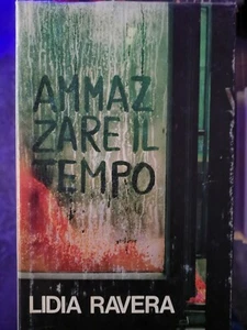 LIDIA RAVERA - AMMAZZARE IL TEMPO - Foto 1 di 2
