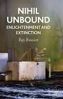 Nihil Unbound by Ray Brassier