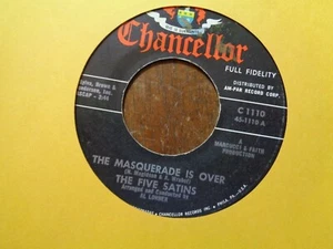 FIVE SATINS 45 Northern Soul CHANCELLOR 1110 VG++ / Masquerade Is Over - Picture 1 of 1
