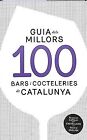 GUIA DELS MILLORS 100 BARS I COCTELERIES DE CATALUNYA... | Book | condition good