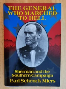 DER GENERAL DER ZUR HÖLLE MARSCHIERTE: SHERMAN & DIE SÜDKAMPAGNE - E. MYERS - HC/DJ - Bild 1 von 3