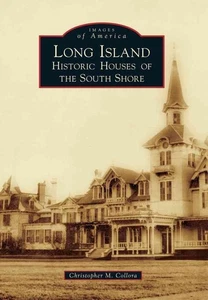 Long Island historische Häuser der Südküste von Christopher M. Collora (Englisch - Bild 1 von 1
