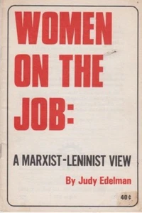 Women on the Job: A Marxist-Leninist View - PB Leaflet 1970 - Judy Edelman  - Picture 1 of 2