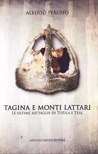 Tagina e Monti Lattari. Le ultime battaglie di Totila e Teia - Alberto Peruffo - Foto 1 di 1