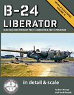 B-24 Liberator In Detail & Scale Also Includes The Navy Pb4y-1 Liberator & Pb...