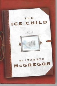 THE ICE CHILD by Elizabeth McGregor -- 1st Edition - Picture 1 of 3