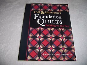 Hall and Haywood's Foundation Quilts : Buildings on the Past by Dixie Haywood pb - Foto 1 di 3