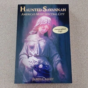 Haunted Savannah America's Most Spectral City Haunted Real Ghost Stories SIGNED - Picture 1 of 9