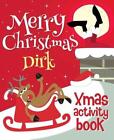 Merry Christmas Dirk - Xmas Activity Book: (Personalized Children's Activity Boo