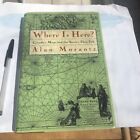 Where Is Here :-Canada?S Maps & The Stories They Tell By A. Morantz