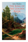 Richard Doyle John Ruskin The King of the Golden River (Illustrated) (Paperback)