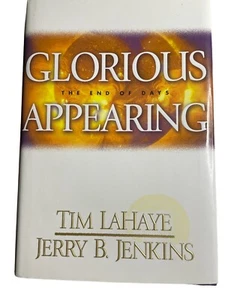 Glorious Appearing: The End of Days Hardcover by Tim LaHaye & Jerry B. Jenkins - Picture 1 of 7