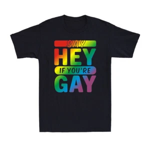 Say Hey If You're LGBT Rainbow LGBTQ Flag Gay Pride Month Men's Cotton T-Shirt - Picture 1 of 10