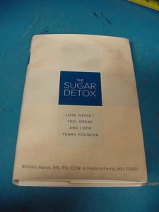 The Sugar Detox : Lose Weight, Feel Great, and Look Years Younger by Brooke... - Picture 1 of 1