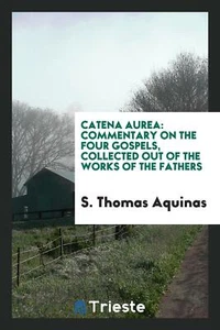 Catena aurea: commentary on the four Gospels, collected out of... - Bild 1 von 12