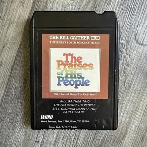 THE BILL GAITHER TRIO - "THE PRAISES OF HIS PEOPLE" - 8 Eight Track Tape (1981) - Picture 1 of 5