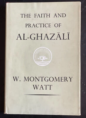 The Faith and Practice of Al-Ghazali by W. Montgomery Watt Vintage 1970 HC/DJ - Image 1 of 4