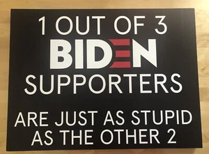 ANTI BIDEN 2024 "1 OUT OF 3 SUPPORTERS" Political Yard Sign w/Stake - 24" x 18" - Picture 1 of 3
