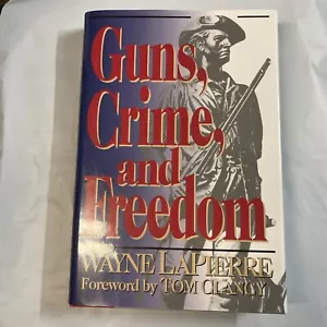 GUNS CRIME and FREEDOM Hardcover Wayne LaPierre 1994 Novel Forward Tom Clancy - Picture 1 of 1