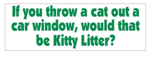 Kitty Litter Funny Bumper Sticker or Helmet Sticker D636 Cat Kitten  - Picture 1 of 1