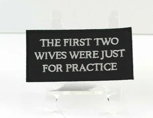 The First Two Wives Were Practice Patch Motorcycle Jacket Patches Fast - Picture 1 of 2