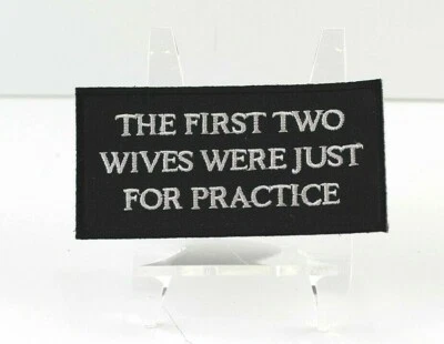 The First Two Wives Were Practice Patch Motorcycle Jacket Patches Fast - Image 1 of 2