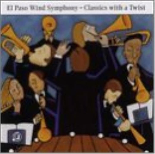 EL PASO WIND SYMPHONY Classics With a Twist (El Paso Wind Symphony) (CD) Album - Bild 1 von 1