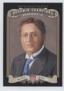 2012 Upper Deck Goodwin Champions William Wrigley Jr Will Wright #197