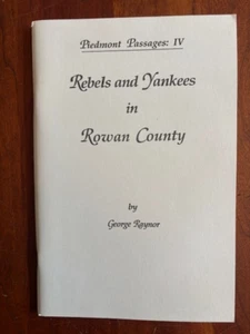 Rebels & Yankees in Rowan County, Piedmont Passages IV North Carolina CIVIL WAR - Foto 1 di 1