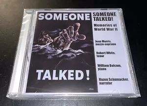 New! "SOMEONE TALKED!" Memories Of WWII (CD 2009) Bolcom/Morris/White *SEALED* - Picture 1 of 5