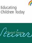 Educating Children Today By Rudolf Steiner 9781855842069 | Brand New