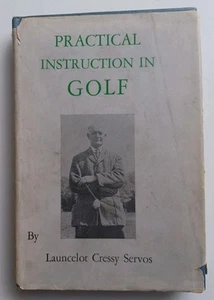 Practical Instruction in Golf, Second Edition By Launcelot Cressy Servos SIGNED - Picture 1 of 14