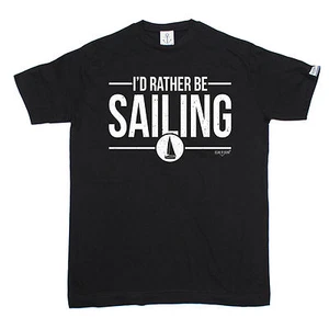 Id Rather Be Sailing T-SHIRT yacht sail sailing funny birthday gift 123t present - Picture 1 of 11