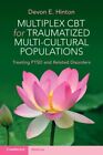 Multiplex Cbt For Traumatized Multi Cultural Populations Treating Ptsd And Rela
