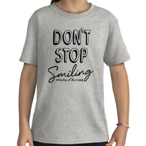Don't Stop Smiling Good Vibes Inspirational Girls Youth Crewneck T Shirts Tees - Picture 1 of 9
