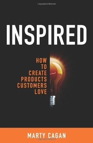 INSPIRED: HOW TO CREATE PRODUCTS CUSTOMERS LOVE By Marty Cagan - Hardcover Mint - Image 1 of 1