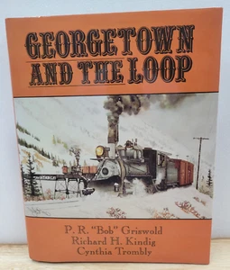 GEORGETOWN AND THE LOOP BY GRISWOLD, KINDIG, TROMBLY COLORADO & SOUTHERN - Picture 1 of 1