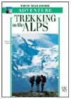 Trekking in the Alps (White Star Guides Adventure),Stefano Ardit