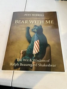 2010 sc Signed, Bear With Me, Pete Merrill, wit & wisdom - Picture 1 of 7