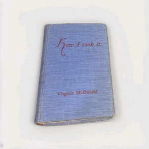 How I Cook It by Virginia McDonald -1949 Hardcover Book Vintage Cooking (HC 1st) - Picture 1 of 4