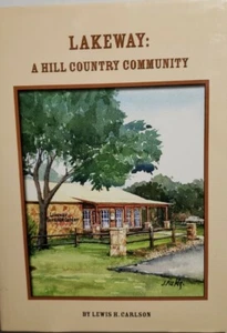 Lakeway: A Hill Country Community von Lewis H. Carlsom (2011, Hardcover) - Bild 1 von 12