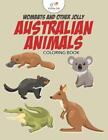 Wombats And Other Jolly Australian Animals Coloring Book By Kreative Kids Engli