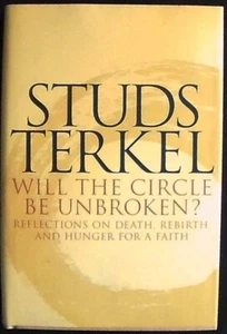 Will The Circle Be Unbroken:Death,Rebirth,and Hunger for a Faith HB/DJ 1st FINE - Imagen 1 de 1