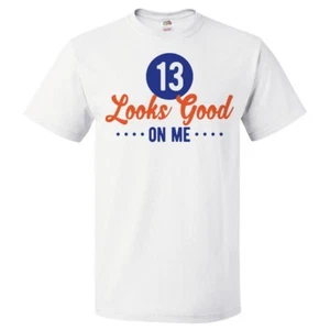 13th Birthday Gift For 13 Year Old Looks Good On Me T Shirt - Picture 1 of 2