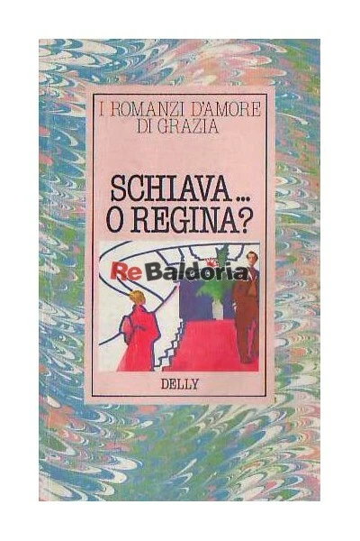 Schiava...O Regina? Arnoldo Mondadori Delly  Narrativa francese  - Immagine 1 di 1