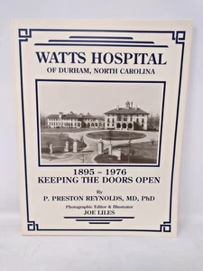 Watts Hospital of Durham, North Carolina, 1895-1976: Keeping the Doors Open PB - Picture 1 of 3