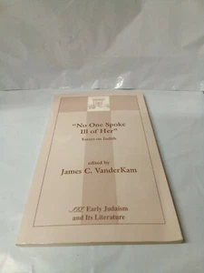 NO ONE SPOKE ILL OF HER: ESSAYS ON JUDITH (EARLY JUDAISM & By James C. Vanderkam - Picture 1 of 11