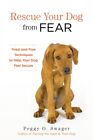 Rescue Your Dog From Fear 9781493004775 Peggy O Swager   Free Tracked Delivery
