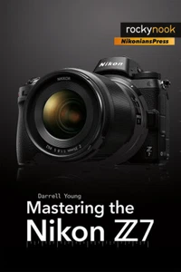 Mastering the Nikon Z7 book (620 pages, new autographed by author) - Bild 1 von 2